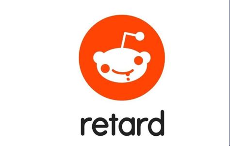 reddit retard|Retard .